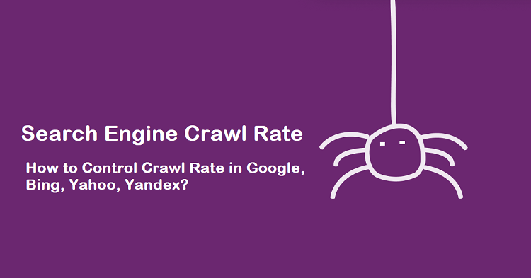 How to Control Crawl Rate in Google, Bing, Yahoo, Yandex.