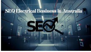 SEO Electrical Business in Australia